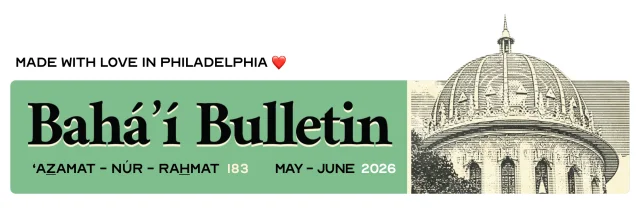 The masthead of the Bahá'í Bulletin, Philadelphia's bi-monthly community bulletin, May–June 2026 edition.