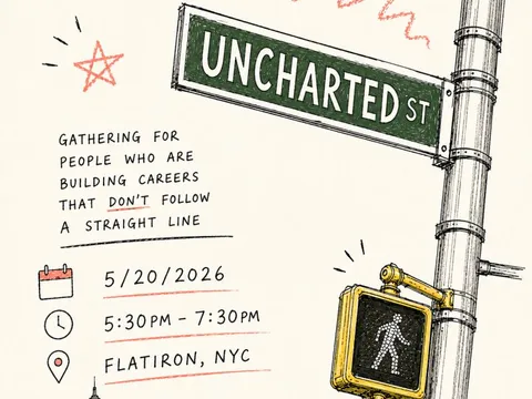 Uncharted flyer: a gathering for people building careers that don't follow a straight line. 5/20/2026, 5:30–7:30 PM, Flatiron, NYC.